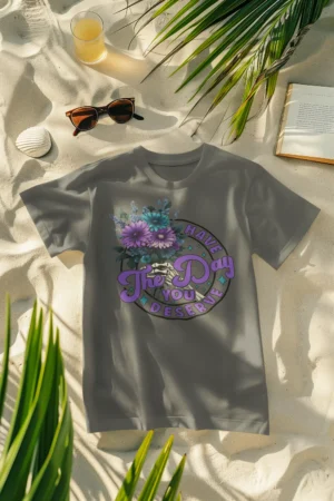 Day You Deserve - T-Shirt