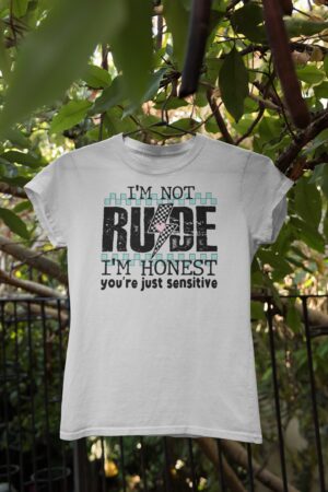 I'm Not Rude - T-Shirt