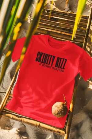 Skibity Rizz Or Whatever My Kid Says T-Shirt