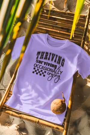 Thriving Surviving & Occasionally Crying T-Shirt