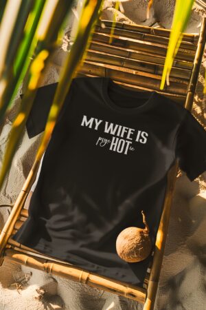 My Wife Is psycHOTic T-Shirt