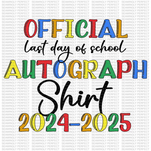 Last Day Of School Autograph Shirt Design