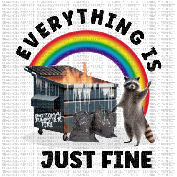Everything Is Fine Emotional Dumpster Fire Design