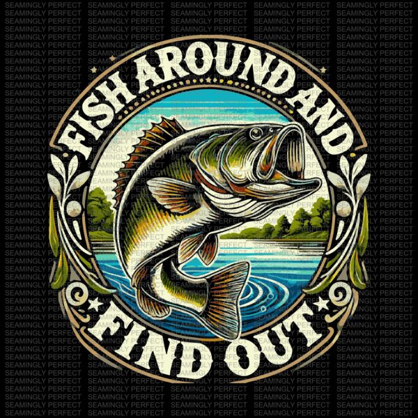 Fish Around and Find Out Design