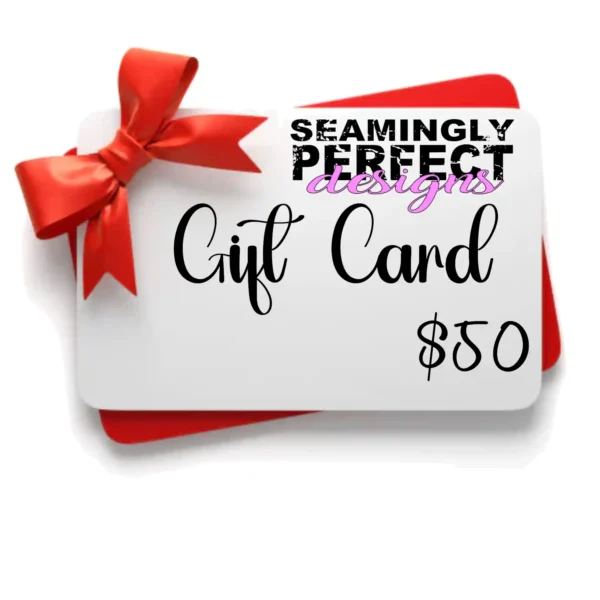Seamingly Perfect Designs Gift Card ($50.00)