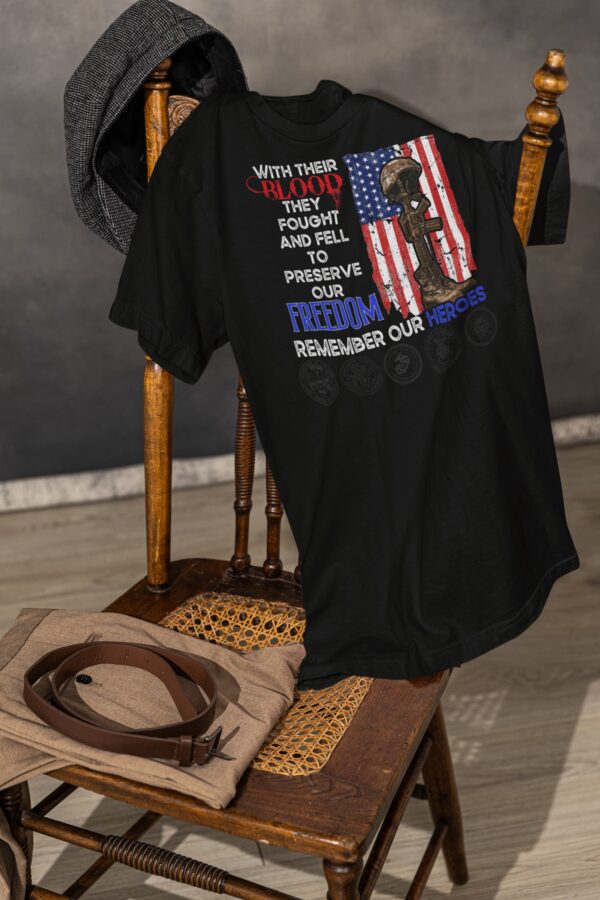 With Their Blood They Fought And Fell To Preserve Our Freedom, Remember Our Heroes T-Shirt